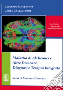 Malattia di alzheimer e altre demenze diagnosi e terapia integrata libro di Caltagirone Carlo; Sancesario Giuseppe