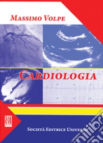 Cardiologia libro di Volpe Massimo