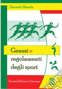 Genesi e regolamenti degli sport libro di Masala Daniele