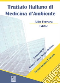 Trattato Italiano di Medicina d'Ambiente libro di Ferrara Aldo