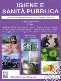 Igiene e sanità pubblica. Per scienze infermieristiche e altre professioni sanitarie libro di Signorelli Carlo