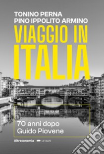 Viaggio in Italia 70 anni dopo Guido Piovene libro di Perna Tonino; Armino Pino Ippolito