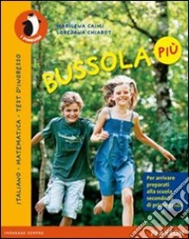 Bussola. Per la Scuola elementare libro di Caimi Marilena, Chiarot Loredana