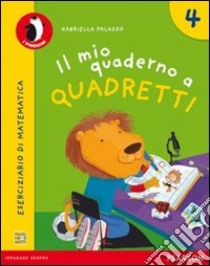 Il mio quaderno a quadretti. Per la Scuola elementare. Con espansione online libro di Palazzo