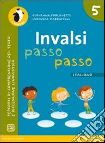 INVALSI passo passo. Italiano. Per la Scuola elementare. Con espansione online. Vol. 5 libro di Furlanetti, Marraccini