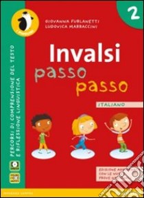 INVALSI passo passo. Italiano. Per la Scuola elementare. Vol. 2 libro di Furlanetti, Marraccini