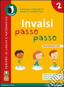 INVALSI passo passo. Matematica. Per la Scuola elementare. Vol. 2 libro di Furlanetti, Marraccini