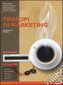 Principi di marketing. Ediz. mylab. Con aggiornamento online. Con e-book libro di Saibene C. (cur.)