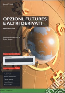 Opzioni, futures e altri derivati. Ediz. mylab. Con aggiornamento online. Con e-book libro di Hull John C.; Barone E. (cur.)