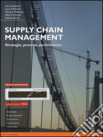 Supply chain management. Strategie, processi, performance. Ediz. mylab. Con aggiornamento online. Con e-book libro di Krajewski Lee J.; Ritzman Larry P.; Malhotra Manoj K.; Grando A. (cur.); Secchi R. (cur.)