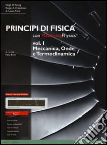 Principi di fisica. Con masteringphysics. Con espansione online. Vol. 1: Meccanica, onde e termodinamica libro di Young Hugh D.; Freedman Roger A.; Ford Lewis A.; Bruni F. (cur.)