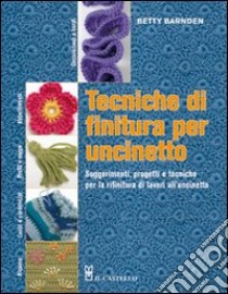 Tecniche di finitura per uncinetto libro di Barnden Betty