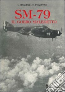 SM-79. Il gobbo maledetto libro di Spaggiari Luciano; D'Agostino Carlo