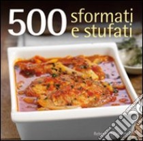 500 sformati e stufati libro di Baugniet Rebecca