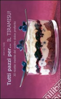 Tutti pazzi per... il tiramisu! libro