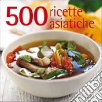 500 ricette asiatiche libro di Basan Ghillie