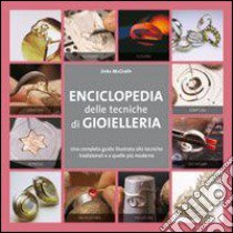 Enciclopedia delle tecniche di gioielleria libro di McGrath Jinks