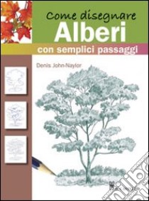 Come disegnare alberi con semplici passaggi libro di Denis John-Naylor