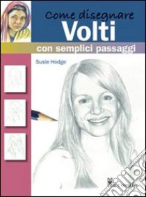 Come disegnare volti con semplici passaggi libro di Hodge Susie