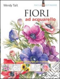 Fiori ad acquarello libro di Tait Wendy