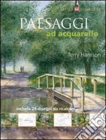 Facile da dipingere. Paesaggi ad acquarello libro di Harrison Terry