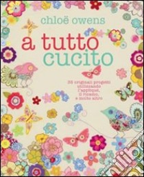 A tutto cucito libro di Owens Chloë