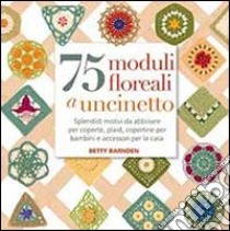 75 moduli floreali a uncinetto libro di Barnden Betty