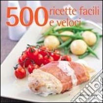 500 ricette facili e veloci libro di Gray Deborah