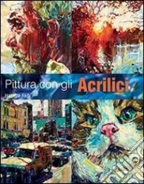 Pittura con gli acrilici libro di Akib Hashim