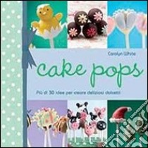 Cake pops libro di White Carolyn