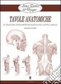 Tavole anatomiche. La struttura osteo-artro-miologica del corpo umano. Ediz. illustrata libro di Civardi Giovanni