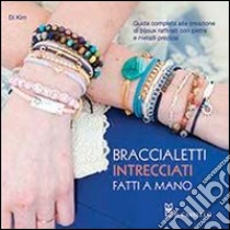 Braccialetti intrecciati fatti a mano libro di Di Kim