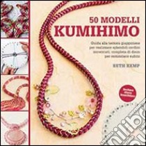 50 modelli kumihimo libro di Kemp Beth