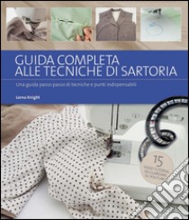 Guida completa alle tecniche di sartoria libro di Knight Lorna