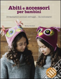 Abiti e accessori per bambini libro di Goodall Molly