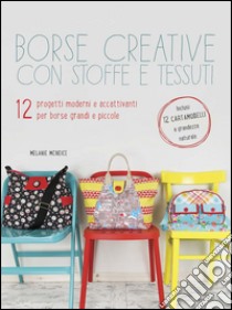 Borse creative con stoffe e tessuti libro di McNeice Melanie