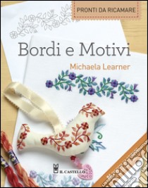 Bordi e motivi pronti da ricamare libro di Learner Michaela