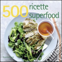 500 ricette superfood libro di Glock Beverley