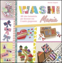 Washi mania. Ediz. illustrata libro di Edghill Marisa