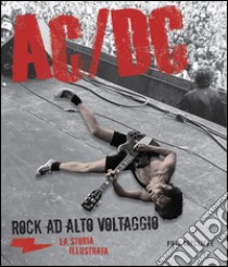 AC/DC. La storia illustrata libro di Sutcliff Phil