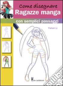 Come disegnare ragazze manga con semplici passaggi libro di Li Yishan