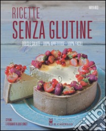 Ricette senza glutine. Dolci e salate, 100% appetitose, 100% facili. Ediz. illustrata libro di Nuq Maya