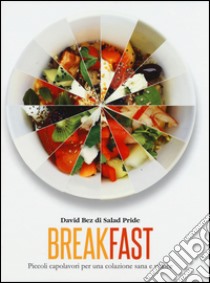 Breakfast libro di Bez Davide