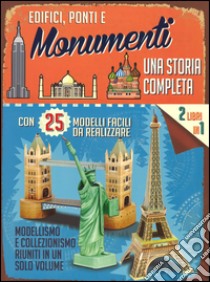 Edifici, ponti e monumenti. Una storia completa. Ediz. illustrata. Con gadget libro di Chapman Tony