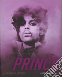 Prince. La sua storia artistica. Ediz. illustrata libro di Azhar Mobeen