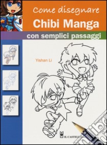 Come disegnare chibi manga con semplici passaggi libro di Li Yishan