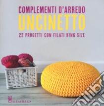 Uncinetto. Complementi d'arredo. Ediz. a colori libro di Fornino Samanta