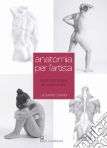 Anatomia per l'artista libro di Civardi Giovanni