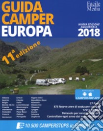 Guida camper Europa 2018. Con app libro