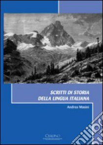 Scritti di storia della lingua italiana libro di Masini Andrea